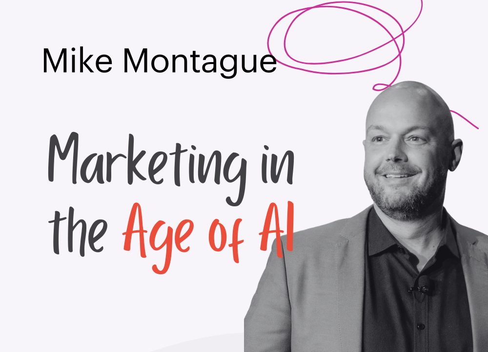 Marketing in the Age of AI: Levelling the Playing Field with Mike Montague